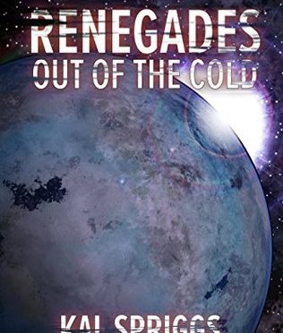 Review – Renegades: Out of the Cold by Kal Spriggs